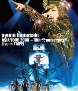 浜崎あゆみ／ayumi hamasaki ASIA TOUR 2008 〜10th Anniversary〜 Live in TAIPEI [Blu-ray]