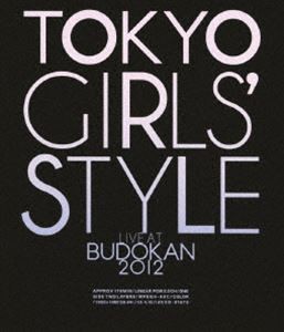 東京女子流／TOKYO GIRLS’ STYLE  LIVE AT BUDOKAN 2012 [Blu-ray]