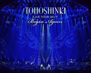 東方神起 LIVE TOUR 2017 〜Begin Again〜（初回生産限定） [Blu-ray]