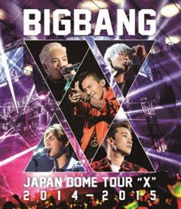 BIGBANG JAPAN DOME TOUR 2014〜2015”X” [Blu-ray]