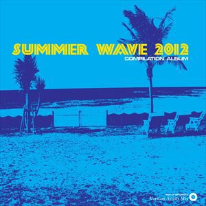 SUMMER WAVE 2012 [CD]