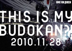 ONE OK ROCK／LIVE DVD THIS IS MY BUDOKAN?! 2010.11.28 [DVD]