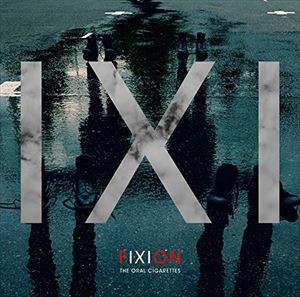 THE ORAL CIGARETTES / FIXION（通常盤） [CD]