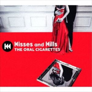 THE ORAL CIGARETTES / Kisses and Kills（初回盤／CD＋DVD） [CD]