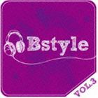 Bstyle vol.3 [CD]