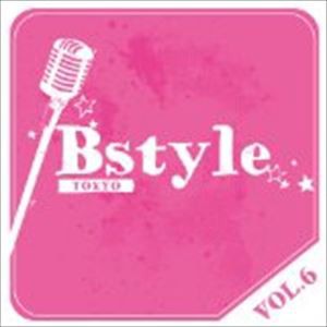 Bstyle TOKYO vol.6 [CD]