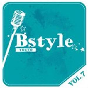 Bstyle TOKYO vol.7 [CD]