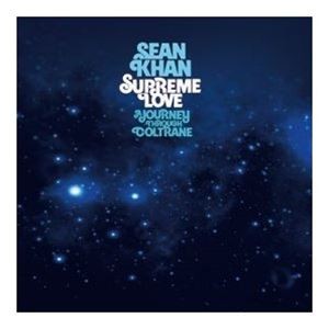 SEAN KHAN / SUPREME LOVE： A Journey Through Coltrane [CD]