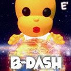 B-DASH / E’ [CD]