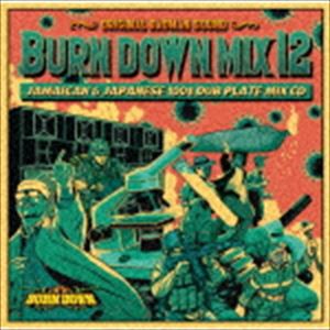 BURN DOWN / BURN DOWN MIX 12 [CD]