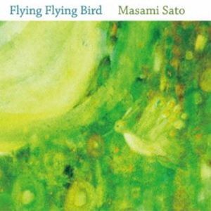 佐藤まさみ / Flying Flying Bird [CD]