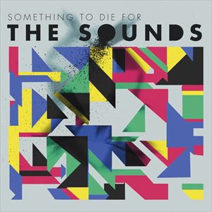 ザ・サウンズ / Something To Die For [CD]