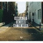 ヴァニラ・スカイ / The Band Not The Movie [CD]