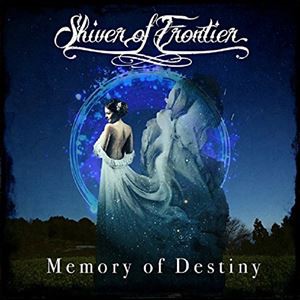 Shiver of Frontier / Memory of Destiny [CD]