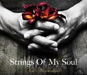 Tak Matsumoto / Strings Of My Soul（初回限定盤／CD＋DVD） [CD]