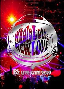 B’z LIVE-GYM 2019 -Whole Lotta NEW LOVE- [Blu-ray]