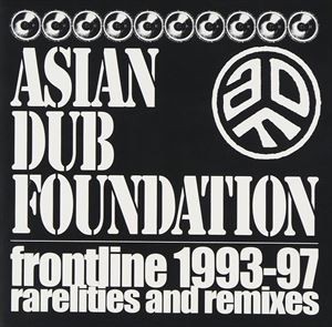 エイジアン・ダブ・ファウンデイション / frontline 1993-97 rarelities and remixes [CD]