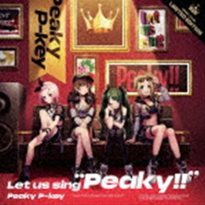 Peaky P-key / Let us sing ”Peaky!!”（Blu-ray付生産限定盤／CD＋Blu-ray） [CD]