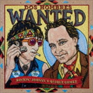 ロッキン・ジョニー・バーギン＆キケ・ゴメス / ドス・オンブレス・ウォンテッド（来日記念盤） [CD]