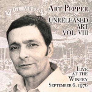 アート・ペッパー / アンリリースト・アート Vol.8： ライブ・アット・ザ・ワイナリー、1976年9月6日 [CD]