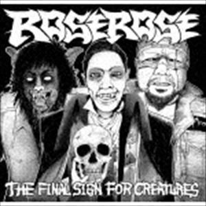 ROSEROSE / THE FINAL SIGN FOR CREATURES [CD]