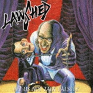 LAWSHED / LET US NOT TALK FALSELY [CD]