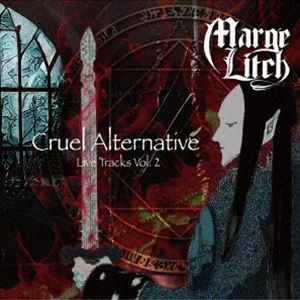 Marge Litch / Cruel Alternative 〜 Live Tracks Vol.2 [CD]