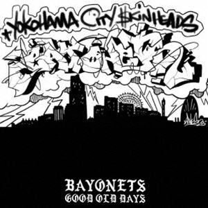 BAYONETS / GOOD OLD DAYS [CD]