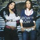 SOUND GROW / WAY 2 GLOW [CD]