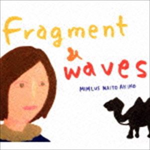 ミムラス内藤彰子 / Fragment ＆ waves [CD]