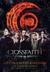 Crossfaith／LIVE IN UNITED KINGDOM AT LONDON KOKO [Blu-ray]