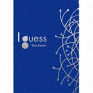 I guess / I guess You know [CD]