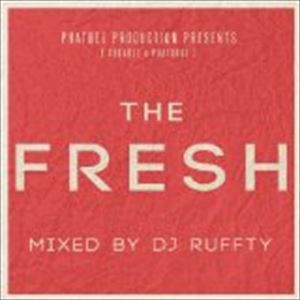 DJ RUFFTY（MIX） / PHATBEE PRODUCTION PRESENTS THE FRESH MIXED BY DJ RUFFTY [CD]