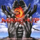 MAKE-UP / The Voice From Yesterday [CD]