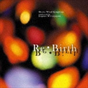 昭和ウインド・シンフォニー / リ・バース（HDCD） [CD]