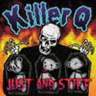 KiLLER Q / Just and Stiff [CD]