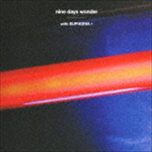 NINE DAYS WONDER / with EUPHORIA＋ [CD]