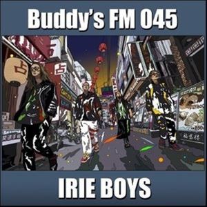 IRIE BOYS / Buddys FM 045（通常盤） [CD]