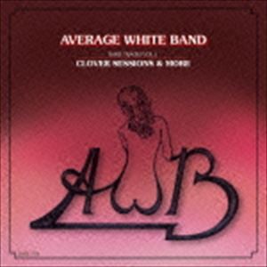 アヴェレイジ・ホワイト・バンド / レア・トラックスVol.1 ： クローヴァー・セッションズ＆モア [CD]