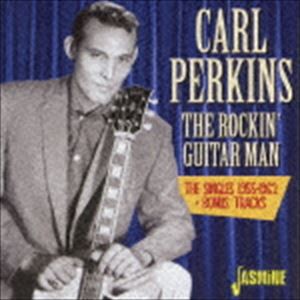 カール・パーキンス / ロッキン・ギター・マン 1955-1962 シングルス＋ボーナストラック [CD]
