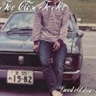TOO CLOSE TO SEE / Good old days [CD]