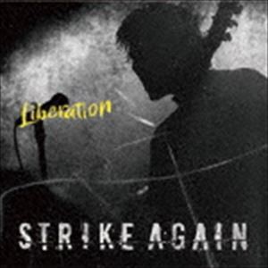 STRIKE AGAIN / Liberation [CD]