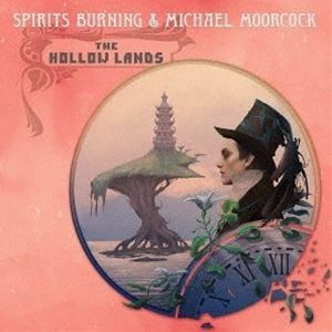 SPIRITS BURNING ＆ MICHAEL MOORCOCK / THE HOLLOW LANDS [CD]