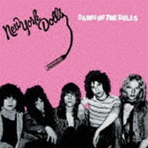 NEW YORK DOLLS / DAWN OF THE DOLLS [CD]