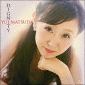 松田由衣 / DIGNITY [CD]