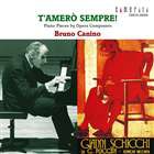 ブルーノ・カニーノ（p） / 君を愛す〜イタリア・オペラ作曲家によるピアノ作品集 [CD]