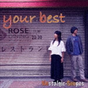 Nostalgic-Scopes / your best [CD]
