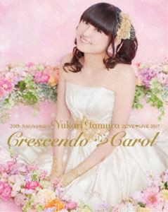 田村ゆかり／20th Anniversary 田村ゆかり LOVELIVE ＊Crescendo Carol＊ [Blu-ray]