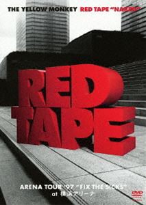 THE YELLOW MONKEY／RED TAPE ”NAKED” -ARENA TOUR ’97 ”FIX THE SICKS” at 横浜アリーナ- [DVD]