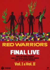 レッド・ウォーリアーズ／FINAL LIVE Vol.I＆Vol.II [DVD]
